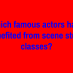 Which famous actors have benefited from scene study classes?