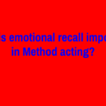 Why is emotional recall important in Method acting?