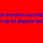 Which exercises can help me warm up for physical acting?