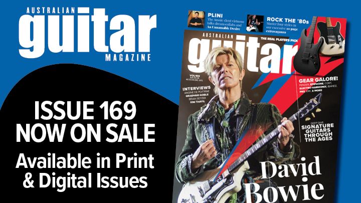 Australian Guitar #169 is on sale now, featuring David Bowie, Plini, Angine de Poitrine and more