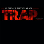 First trailer released for twisted M. Night Shyamalan horror thriller Trap