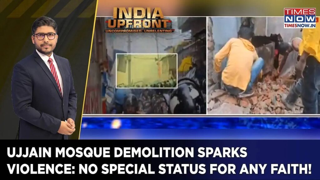 Ujjain Mosque Demolition Sparks Violence: No Special Status For Any Faith! | India Upfront