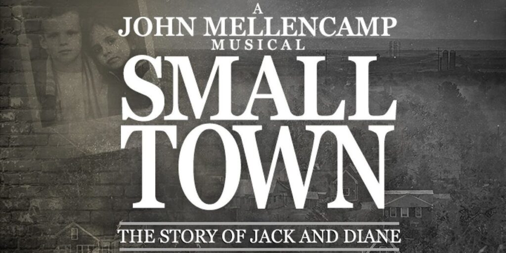Dillon Klena, Morgan Higgins, and More Will Lead SMALL TOWN: A JOHN MELLENCAMP MUSICAL at Ogunquit Playhouse