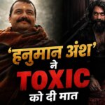 Hanuman Ansh Vs Toxic: ‘हनुमान अंश’ का चमत्कारी खेल, यश की ‘टॉक्सिक’ हो गई ढेर! अब 100 करोड़ से कितनी दूर है फिल्म?