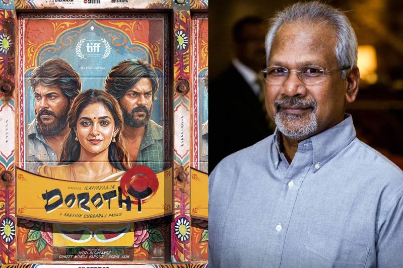 Mani Ratnam praises Dorothy | cinejosh.com
