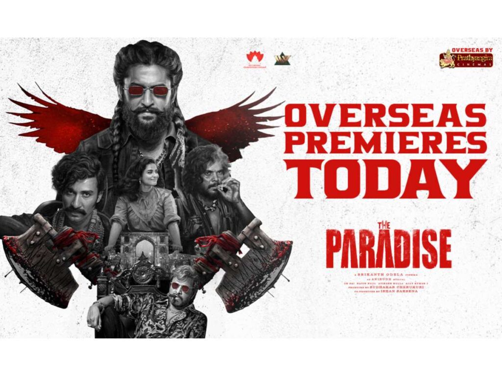 The Paradise: Grand overseas premieres today across 1,200+ locations – Telugu Cinema