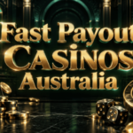 Fast Payout Casinos Australia 2026 – Under 1-Hour Withdrawal Sites Listed
