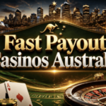 Fast Payout Casinos 2026 – Best Instant Withdrawal Sites in Australia for Real Money